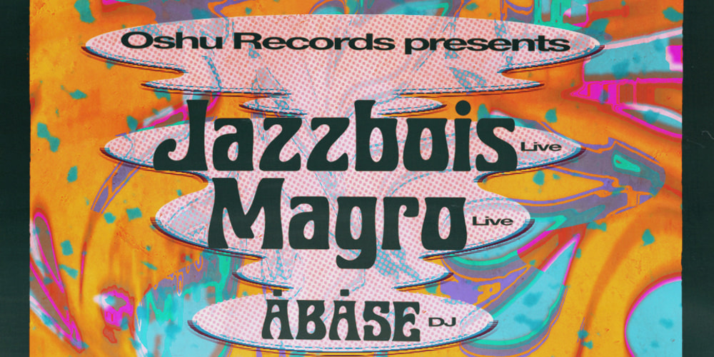 Tickets Shades of Oshu vol. 4, Jazzbois (Live) + Magro (Live) + Àbáse (DJ) in Berlin