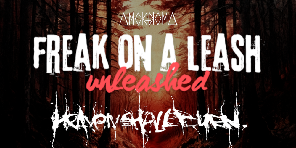 Tickets Freak on a Leash - Unleashed, METALCORE meets DEATHCORE Special in Berlin