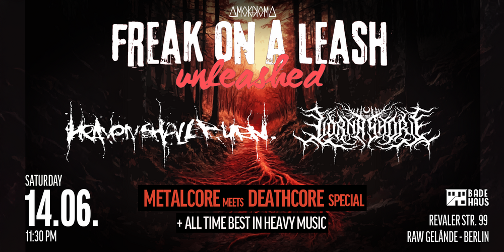 Tickets Freak on a Leash - Unleashed, METALCORE meets DEATHCORE Special in Berlin
