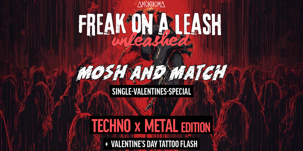 Tickets Freak on a Leash - Unleashed, Techno X Metal Edition | Single-Valentines-Special in Berlin