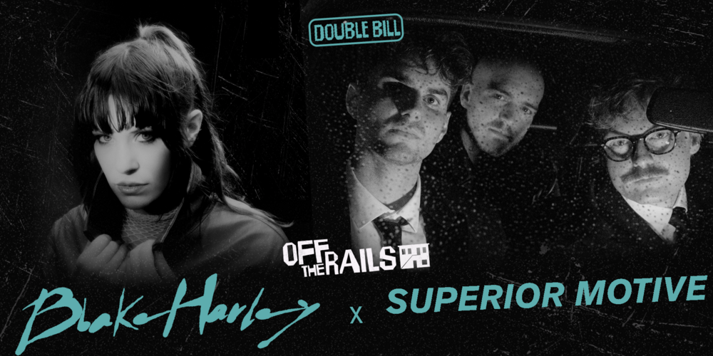 Tickets OFF THE RAILS #5: Blake Harley & Superior Motive,  in Berlin
