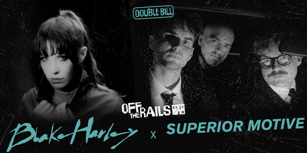 Tickets OFF THE RAILS #5: Blake Harley & Superior Motive,  in Berlin