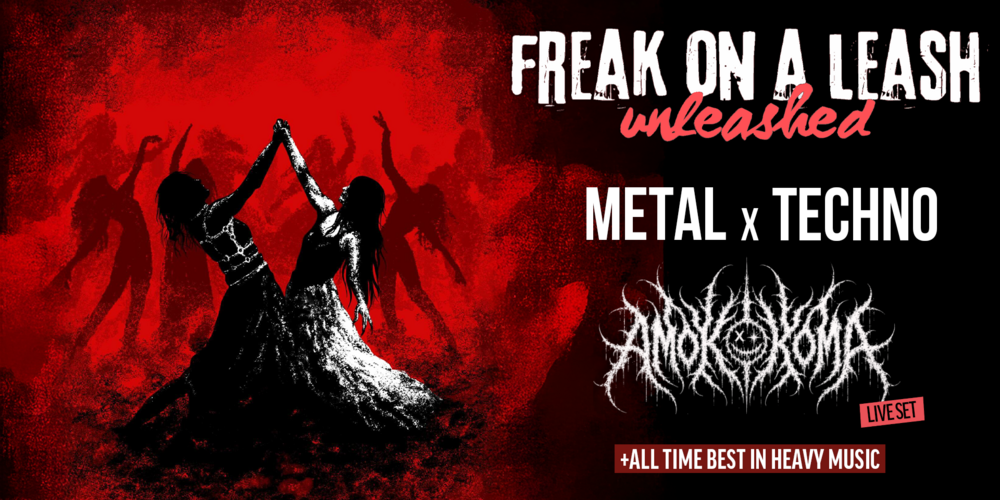 Tickets Freak on a Leash - Unleashed, Metal X Techno | Live set: Amokkoma in Berlin