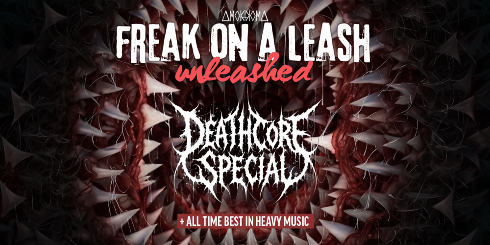Tickets Freak on a Leash - Unleashed, Deathcore Special in Berlin