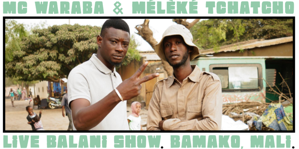 Tickets MC Waraba & Mélèké Tchatcho (Bamako, Mali), a Live Balani Show presented by African Beats & Pieces in Berlin